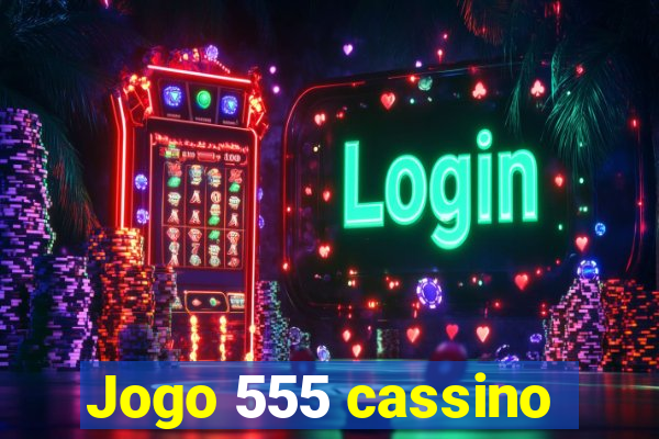 Jogo 555 cassino